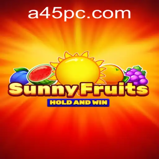 SunnyFruits: A45 - The Ultimate Gaming Experience