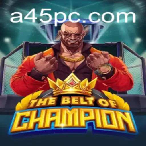 Exploring TheBeltOfChampion: An Exciting Journey into Gaming Excellence with a45
