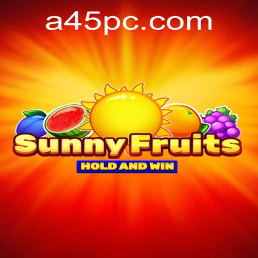 SunnyFruits: A45 - The Ultimate Gaming Experience